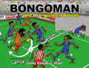 Bongoman and the Golden Boots by Kawamira James