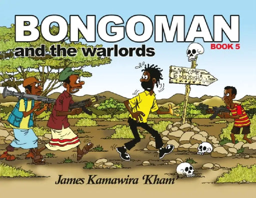 Bongoman and the Warlords by Kawamira James