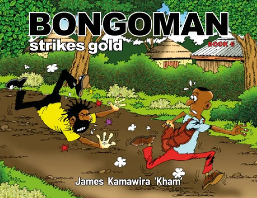 Bongoman Strikes Gold by Kawamira James
