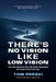 There's No Vision Like Low Vision: Living with and Serving Those with Macular Degeneration and Stargardt Macular Dystrophy by Tom Perksi