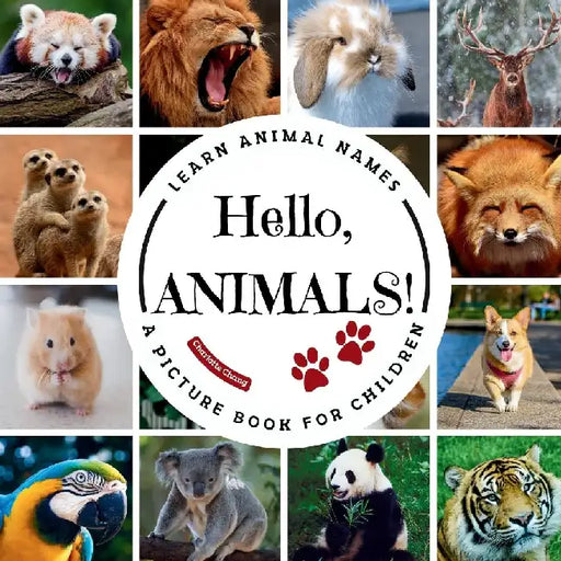 Hello, Animals!: A Picture Book to Learn Animal Names and Build Vocabulary by Charlotte Chang