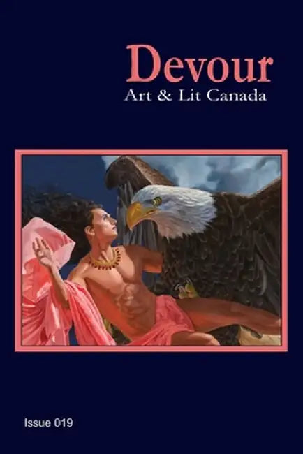Devour: Art & Lit Canada, issue 019 by Richard M. Grove