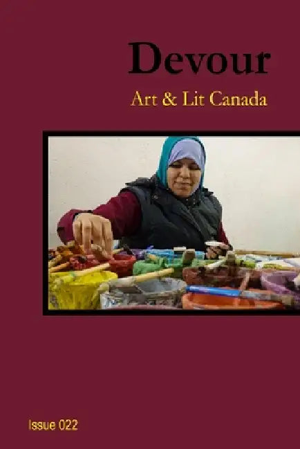 Devour: Art & Lit Canada by Richard M. Grove