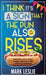 I Think It's A Sign That The Pun Also Rises: Dad Jokes, Puns, Quips, Laughs, Groaners, and Playful Pensive Ponderings by Leslie, Mark