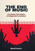 The End of Music (Pocket Edition): The Death of the Dream of Independent Musicians by Matti Charlton
