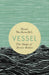 Vessel: The Shape of Absent Bodies by Dani Netherclift