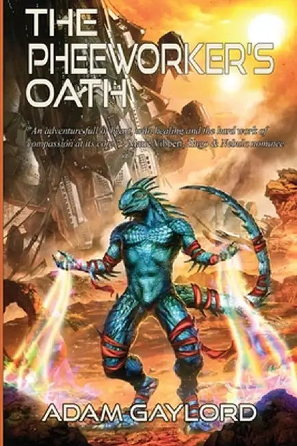 The Pheeworker's Oath by Adam Gaylord