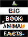 A Big Book Of Animal Facts: For Kids by Cheekyprimate, The