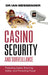 Casino Security and Surveillance: Protecting Assets, Ensuring Safety, and Preventing Fraud by Messenger