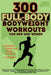 300 Full-Body Body Weight Workouts Book for Men and Women: Big Guide to 300 Bodyweight Exercises with Step-by-Step Guides, Images, and Muscle Targetin by Vasquez