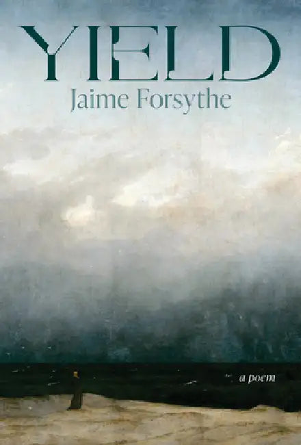Yield by Jaime Forsythe