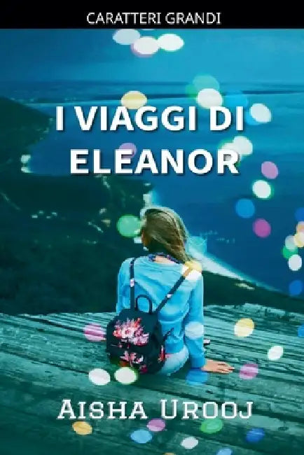 I Viaggi Di Eleanor by Aisha Urooj