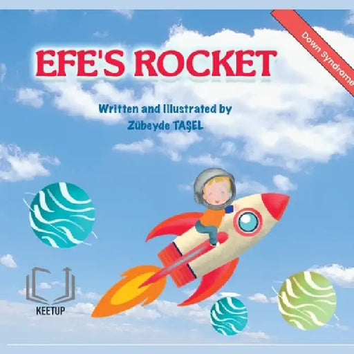 Efe's Rocket - Down Syndrome: Stories for Children with Special Needs Understanding Differences, Discovering Strengths by Zübeyde Taşel