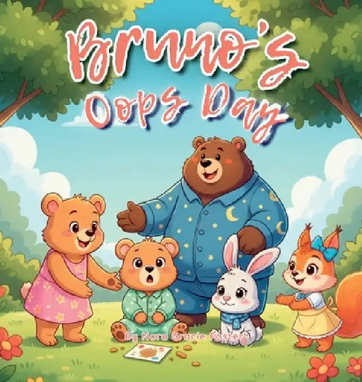 Bruno's Oops Day: A gentle SEL picture book about big feelings, small messes, and learning to try again. by Nora Gracie Foster
