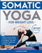 Somatic Yoga for Weight Loss: 28-Day Journey to Reset Your Nervous System, Release Chronic Stress, Relieve Pain, and Promote Weight Loss-Strengthen Yo by Claudia Lynne