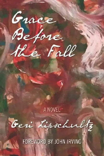 Grace Before the Fall by Lipschultz, Geri