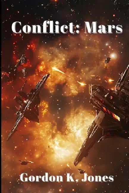 Conflict: Mars by Gordon K. Jones