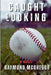 Caught Looking by Raymond McGregor