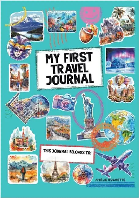 My First Travel Journal: This journal belongs to: by Rochette, Amélie