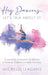Hey Dancers...Let's Talk About It!: A journaling companion for dancers to thrive as students and team members. by Leagans, Michelle