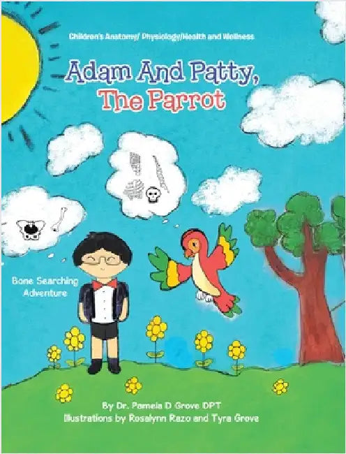 Adam And Patty, The Parrot: Bone Searching Adventure by Grove Dpt, Pamela D.