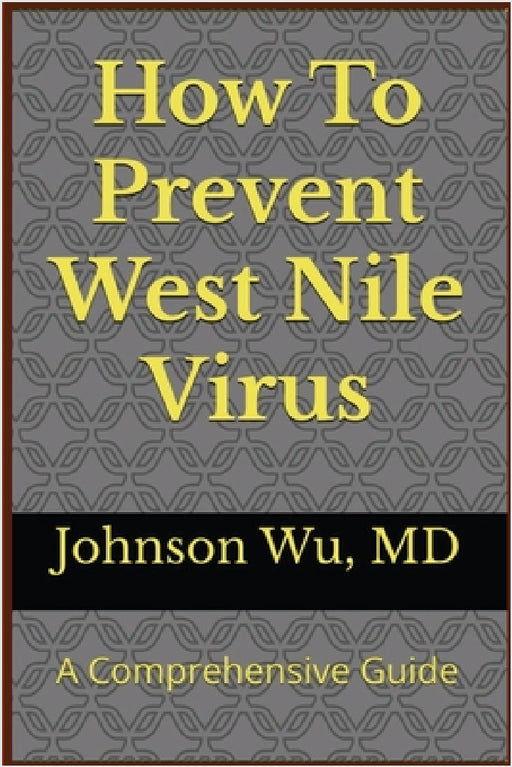 How To Prevent West Nile Virus by Johnson Wu
