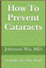 How To Prevent Cataracts by Johnson Wu