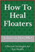 How To Heal Floaters by Wu, Johnson