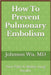 How To Prevent Pulmonary Embolism by Johnson Wu