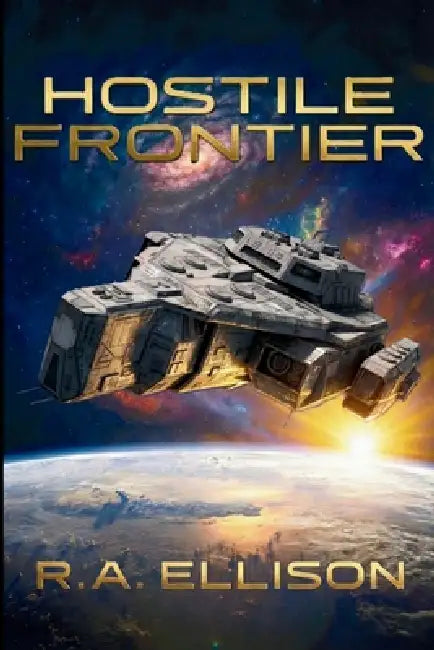 Hostile Frontier by R. A. Ellison