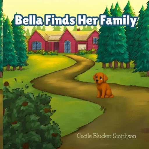Bella Finds Her Family by Cecile Blucker Smithson, Lauren James