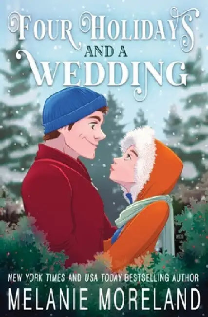 Four Holidays and a Wedding: A Romance Holiday Collection by Moreland, Melanie