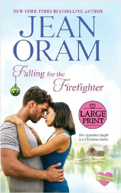 Falling for the Firefighter: A Holiday Romance by Oram, Jean