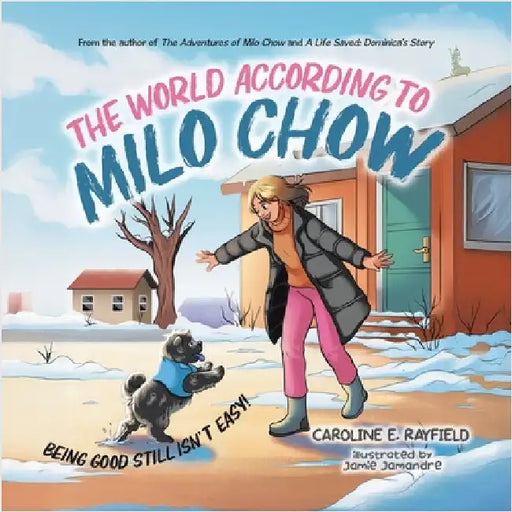 The World According to Milo Chow: Being Good Still Isn't Easy! by Rayfield, Caroline E.