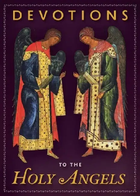 Devotions to the Holy Angels by Authors, Various