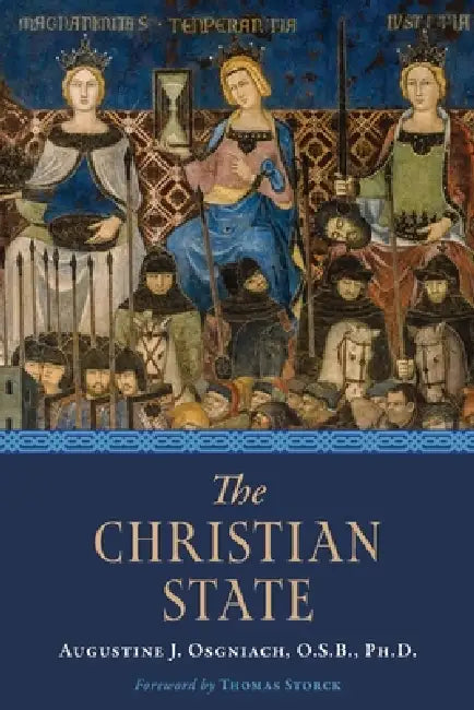 The Christian State by Augustine J. Osgniach, Thomas Storck
