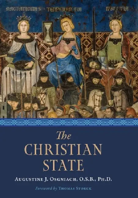 The Christian State by Augustine J. Osgniach, Thomas Storck