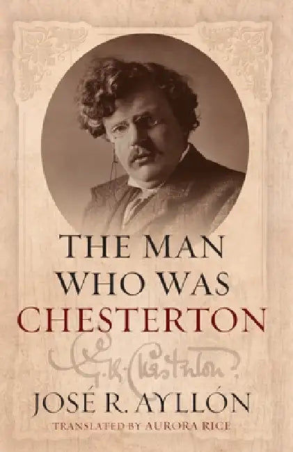 The Man Who Was Chesterton by José R. Ayllón, Aurora Rice