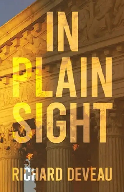 In Plain Sight by Richard Deveau