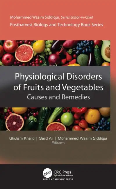 Physiological Disorders of Fruits and Vegetables: Causes and Remedies by Ghulam Khaliq