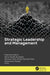 Strategic Leadership and Management by Sulemana Iddrisu, Abdul-Razak Abubakari, Alhassan Alolo Abdul-Rasheed Akeji