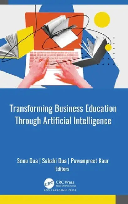 Transforming Business Education Through Artificial Intelligence by Sonu Dua