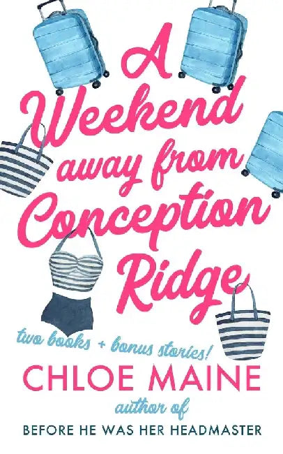 A Weekend Away from Conception Ridge by Chloe Maine