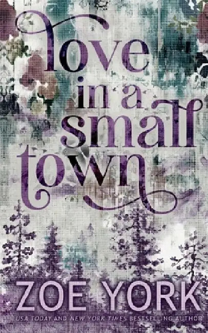 Love in a Small Town: Ten Year Anniversary Edition by Zoe York