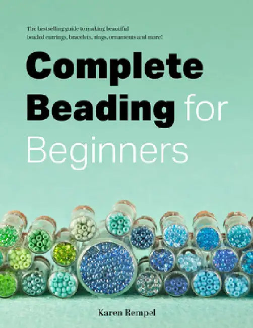 Complete Beading for Beginners by Rempel, Karen