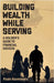 Building Wealth While Serving: A Soldier's Guide to Financial Success by Keomanyla, Paulo