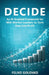 Decide: An AI-Enabled Framework for Mid-Market Leaders to Turn Data into Profit by Feliks Golenko