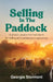 Selling in the Paddock: A Proven, People-First Framework for Selling with Confidence in Agriculture by Georgia Stormont