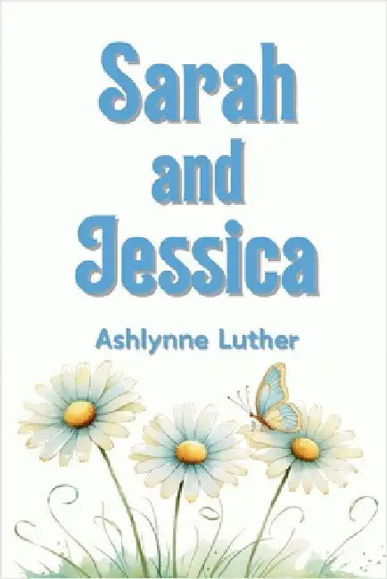 Sarah and Jessica by Luther, Ashlynne