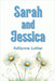 Sarah and Jessica by Luther, Ashlynne